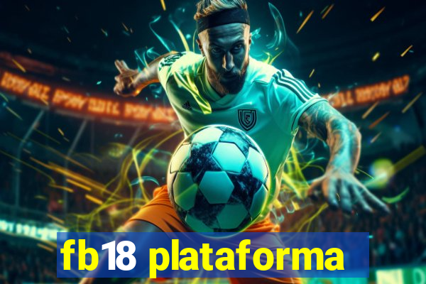 fb18 plataforma